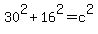 30%5E2+%2B+16%5E2+=+c%5E2