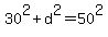 30%5E2+%2B+d%5E2+=+50%5E2
