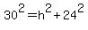 30%5E2+=+h%5E2+%2B+24%5E2