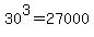 30%5E3=27000
