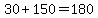 30+%2B+150+=+180