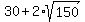 30+%2B+2%2Asqrt%28150%29