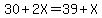 30+%2B+2X+=+39+%2B+X