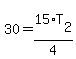 30+=+15%2AT%5B2%5D%2F4