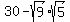 30+-+sqrt%289%29sqrt%285%29