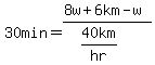30+min=%288w%2B6km-w%29%2F%2840km%2Fhr%29