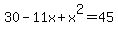 30-11x%2Bx%5E2=45