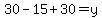 30-15%2B30=y