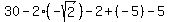 30-2%28-sqrt%282%29%29-2%2B%28-5%29-5