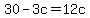 30-3c=12c