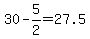 30-5%2F2=27.5