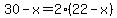 30-x=2%2822-x%29