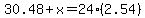 30.48%2Bx=24%2A%282.54%29
