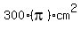 300%28pi%29cm%5E2