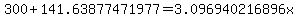 300%2B141.63877471977=3.096940216896x