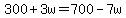 300%2B3w=700-7w