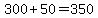 300%2B50=350