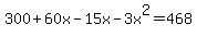 300%2B60x-15x-3x%5E2=468