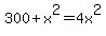 300%2Bx%5E2=4x%5E2
