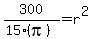 300%2F%2815%28pi%29%29=r%5E2