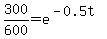300%2F600=e%5E%28-0.5t%29