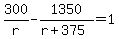 300%2Fr-1350%2F%28r%2B375%29=1