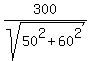 300%2Fsqrt%2850%5E2%2B60%5E2%29
