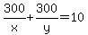 300%2Fx%2B300%2Fy=10