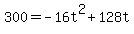 300=-16t%5E2+%2B+128t