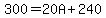 300=20A%2B240