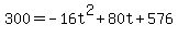 300+=+-16t%5E2%2B80t%2B576