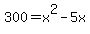 300+=+x%5E2+-+5x