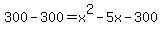 300+-+300++=+x%5E2+-+5x+-+300