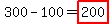 300-100=highlight%28200%29