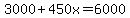 3000%2B450x=6000