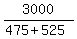 3000%2F%28475%2B525%29