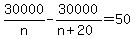 30000%2Fn-30000%2F%28n%2B20%29=50
