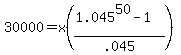 30000+=+x%28%281.045%5E50-1%29%2F.045%29