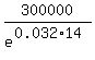 300000%2Fe%5E%280.032%2A14%29