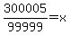 300005%2F99999=x