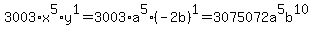 3003%2Ax%5E5%2Ay%5E1=3003%2Aa%5E5%2A%28-2b%29%5E1=++++3075072a%5E5b%5E10