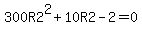 300R2%5E2%2B10R2-2=0