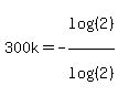 300k=-log%28%282%29%29%2Flog%28%282%29%29