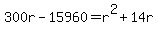 300r-15960=r%5E2%2B14r