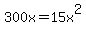 300x=15x%5E2