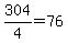 304%2F4+=+76