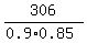 306%2F%280.9%2A0.85%29