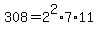 308=2%5E2%2A7%2A11