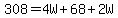 308=4W%2B68%2B2W