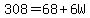 308=68%2B6W
